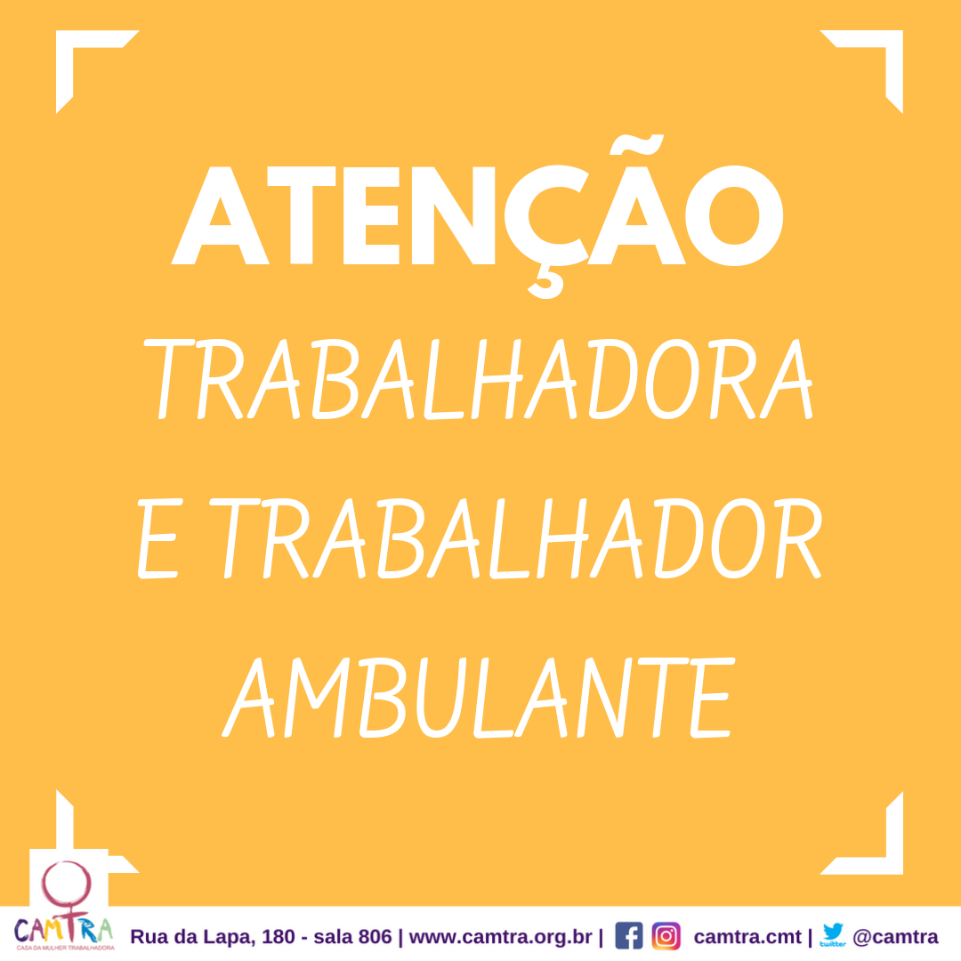 Leia mais sobre o artigo Atenção! Trabalhadora e Trabalhador Ambulante: recadastramento!