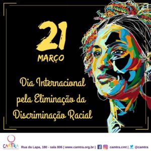 Leia mais sobre o artigo 21 de Março – Dia Internacional Contra a Discriminação Racial