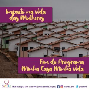 Leia mais sobre o artigo Fim do Programa Minha Casa Minha Vida e o Impacto na Vida das Mulheres