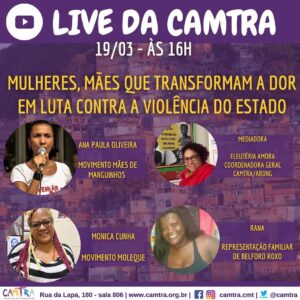 Leia mais sobre o artigo Live da CAMTRA: Mulheres, mães que transformam a dor em luta contra a violência do Estado